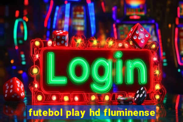 futebol play hd fluminense